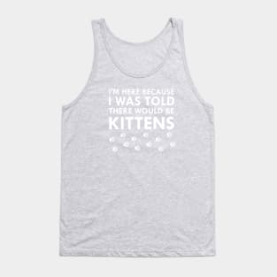 I Was Told There Would Be Kittens Cat Lover Paws Tank Top